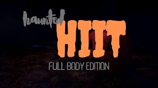 Haunted HIIT Full Body Edition [upl. by Hime310]