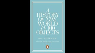 quotA History of the World in 100 Objectsquot By Neil MacGregor [upl. by Adnylg256]