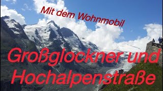 Großglockner über die Hochalpenstraße mit dem Wohnmobil [upl. by Roxanne]