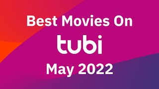 Best FREE Movies on Tubi  May 2022 🆓 [upl. by Akimat628]