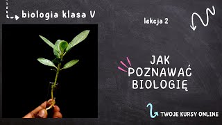 Biologia klasa 5 Lekcja 2  Jak poznawać biologię [upl. by Marquis]