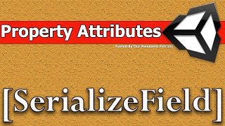 Unity Property Attribute  SerializeField [upl. by Grantham]