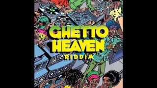 Ghetto Heaven Riddim Mix Full Oct 2019 Feat Marcia Griffiths Chris Martin Ginjah Dean Fraser [upl. by Anavi]