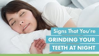 Signs that You are Grinding Your Teeth at Night [upl. by Nosnaj50]