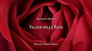 Francesco Marino  VALZER DELLE ROSE  Giovanni Maria Varisco [upl. by Notnroht19]