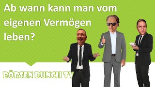 Wie wird man Privatier  Ab wann kann man vom eigene Vermögen leben Income Strategy an der Börse [upl. by Lebiralc]