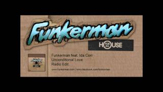 Funkerman ft Ida Corr  Unconditional Love radio edit full version [upl. by Orrin]