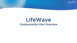 LifeWave Compensation Plan  Overview [upl. by Dulcinea811]