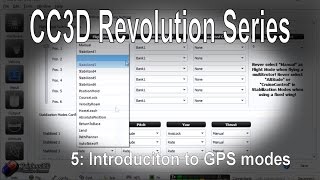 55 CC3D Revolution and LibrePilot Introduction to GPS flight modes [upl. by Abdulla930]