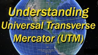 Introduction to UTM Universal Transverse Mercator [upl. by Nerahs]