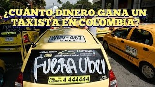 ¿Cuánto DINERO gana un TAXISTA en COLOMBIA [upl. by Felicity]