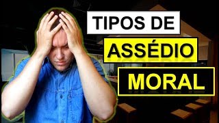 TIPOS DE ASSÉDIO MORAL [upl. by Knox]