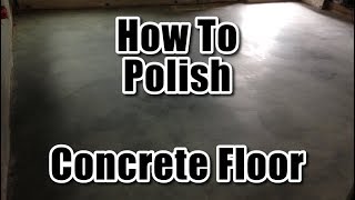 How To Polish Concrete Floor [upl. by Adnanref334]