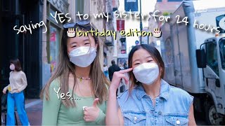 My sisters say YES to me for 24 hours birthday edition [upl. by Carlie]