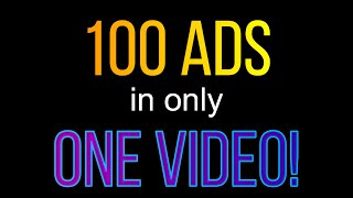 100 Ads In One Video [upl. by Saddler]