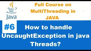 How to Handle Uncaught Exception in java threads 6 [upl. by Hermes129]