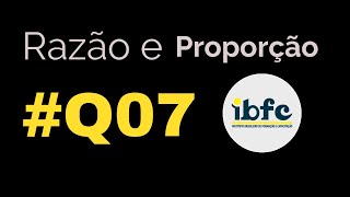 Razão e Proporção Banca IBFC  Questão 07 [upl. by Oilerua]