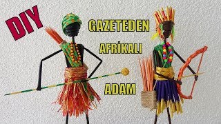 TÜRKİYEDE İLK Gazeteden Afrikalı ve Kızılderili Adam Yapımı  DIY African Man From Newspaper [upl. by Suanne]