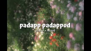 Padapp padappod 𝗦𝗹𝗼𝘄𝗲𝗱  𝗿𝗲𝘃𝗲𝗿𝗯 [upl. by Egon502]