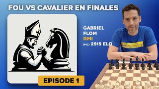 Fou vs Cavalier en finales Ep1  GMI Gabriel Flom [upl. by Bigler971]