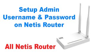 How to Setup Admin Username amp Password on Netis Router For 1st Time [upl. by Ayatnwahs]