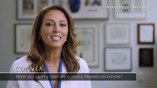 How Are Lasers Used In Cornea Transplantation  MaloneyShamie Vision Institute [upl. by Alliw]