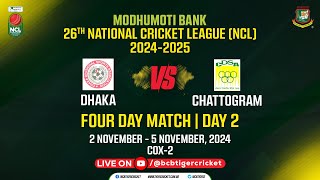 LIVE FOURDAY MATCH  Day 02  Dhaka vs Chattogram  Cox2  Modhumoti Bank NCL 20242025 [upl. by Akemrehs620]