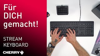 CHERRY STREAM KEYBOARD  Warum nur eine Tastatur wenn es DIE Tastatur sein kann [upl. by Ydnih352]