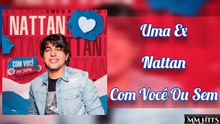 UMA EX  NattanzinhoOficial Com Você Ou Sem  Áudio Oficial [upl. by Retsevlis395]