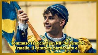 Tommaso Franchi è un NIP del Grande Fratello il carattere particolare e [upl. by Jeremiah]