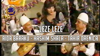 Aida Baraku Hashim Shala Tahir Drenica  LEZE LEZE [upl. by Aloisia]