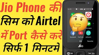 Jio Phone ki Sim ko Airtel me Port kaise kare  Jio Sim ko Airtel me Port kaise kare  Jio Ko Airtel [upl. by Nnylannej]