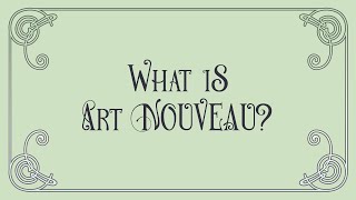 What Is Art Nouveau [upl. by Onairda202]