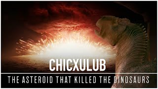 Chicxulub The Asteroid that Killed the Dinosaurs  Documentary [upl. by Yelik76]