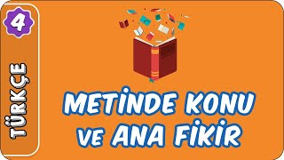 Metinde Konu ve Ana Fikir  4 Sınıf Türkçe evokul Kampı [upl. by Krahmer]