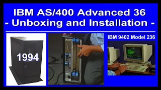 IBM 1994 quotAS 400 Advanced 36quot Computer Unboxing Installation System Training 9402 AS iSeries [upl. by Helen]