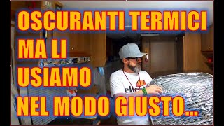 CAMPER  OSCURANTI TERMICI  Ma li usiamo correttamente [upl. by Atiral]