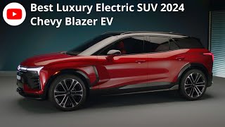 Best Luxury Electric SUV 2024  Chevy Blazer EV [upl. by Arihppas274]