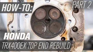 Honda TRX400EX Top End Rebuild  Part 2 Assembly [upl. by Breh]