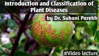 Lecture 1 Introduction amp Classification of plant diseases l Plant pathology l by Dr Suhani Parekh [upl. by Cirek]