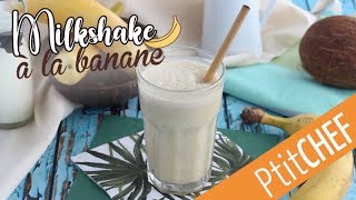 Recette de milkshake à la banane  Ptitchefcom [upl. by Hospers]