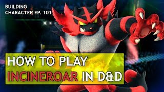 How to Play Incineroar in Dungeons amp Dragons Pokemon Build for DampD 5e [upl. by Llehcear]