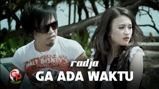 Radja  Ga Ada Waktu Official Music Video [upl. by Eletnahc]