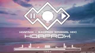 Hoaprox  SKYProx Original Mix  Official Audio [upl. by Adnilg]