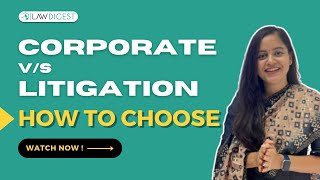 Corporate Law vs Litigation  How to choose your legal career [upl. by Llerehs]