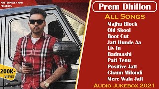 Prem Dhillon All Songs  Audio Jukebox 2021  Prem Dhillon All Song Mashup  Songs of Prem Dhillon [upl. by Lot]