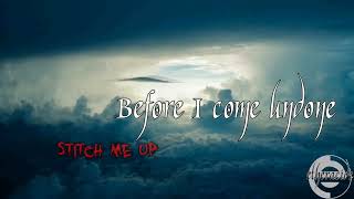 Stitch Me Up  Official Lyric Video [upl. by Waldon]