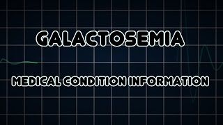 Galactosemia Medical Condition [upl. by Wonacott83]