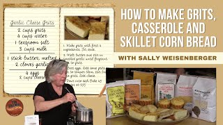 How To Make Grits Casserole and Skillet Corn Bread with Sally Weisenberger [upl. by Yecal]