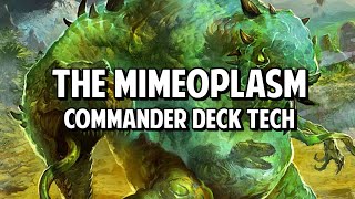 The Mimeoplasm EDHCommander Deck Tech [upl. by Neraj726]